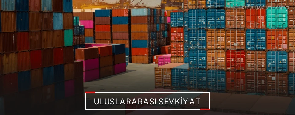 Şanlıurfa Uluslararası Karayolu Lojistik Firmaları